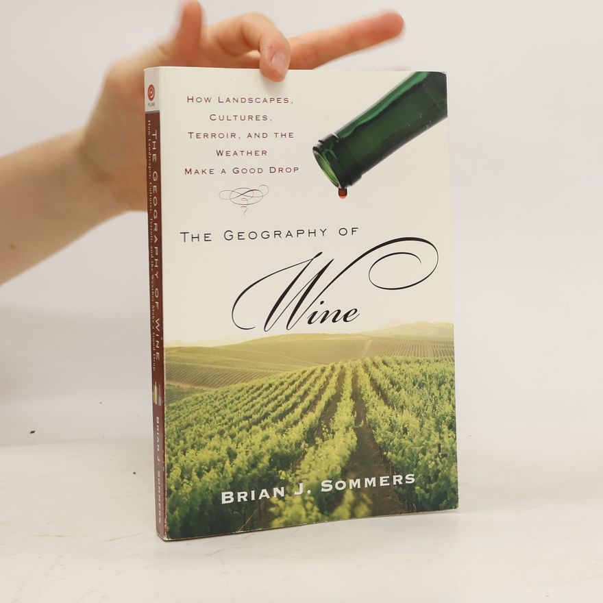 Brian J. Sommers The Geography of Wine