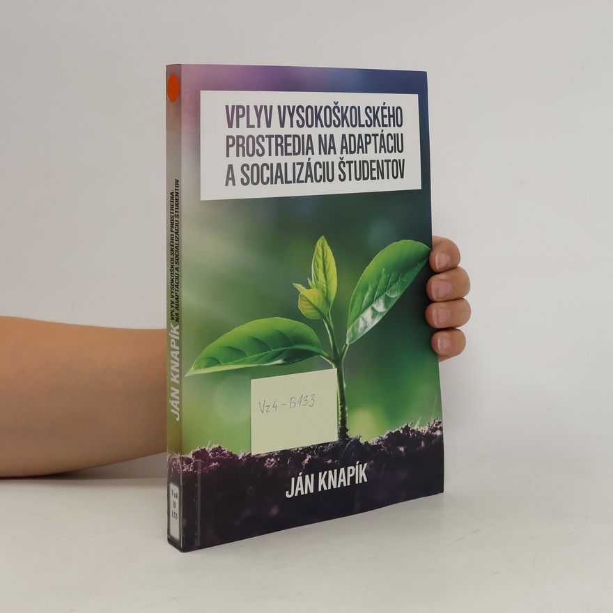 Ján Knapík Vplyv vysokoškolského prostredia na adaptáciu a socializáciu študentov