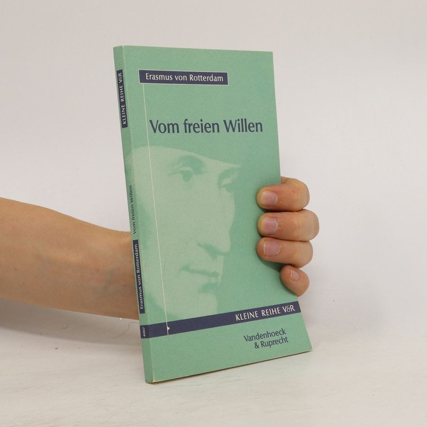 Erasmus Rotterdamský Vom freien Willen