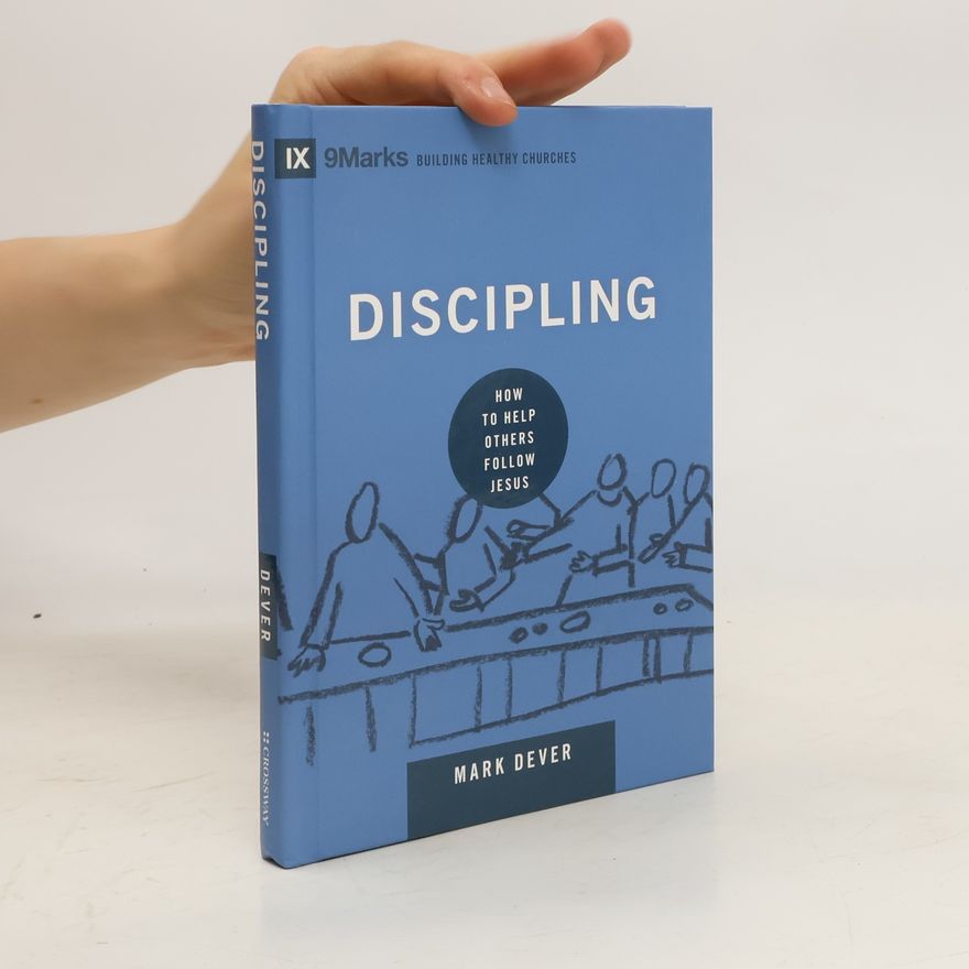 Mark Dever Discipling