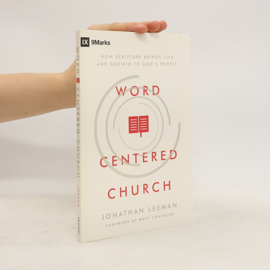 Jonathan Leeman Word-centered Church