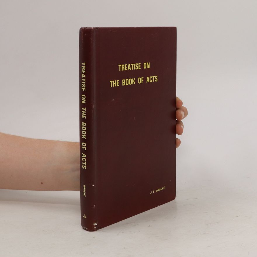 J. E. Wright Treatise on the Book of Acts