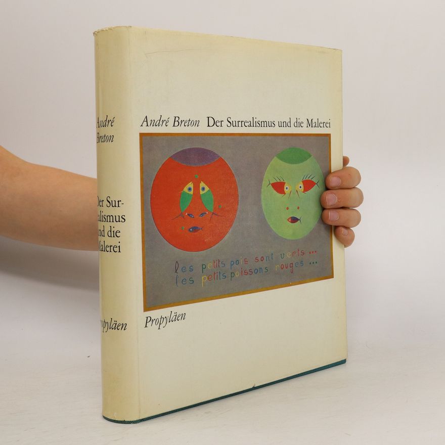 André Breton Der Surrealismus und die Malerei