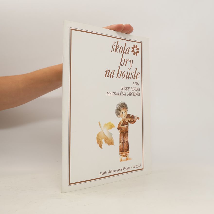Josef Ladislav Micka Škola hry na housle. 1. díl