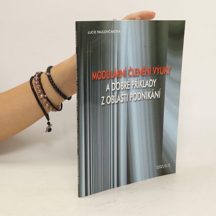 Lucie Paulovčáková Modulární členění výuky a dobré příklady z oblasti podnikání
