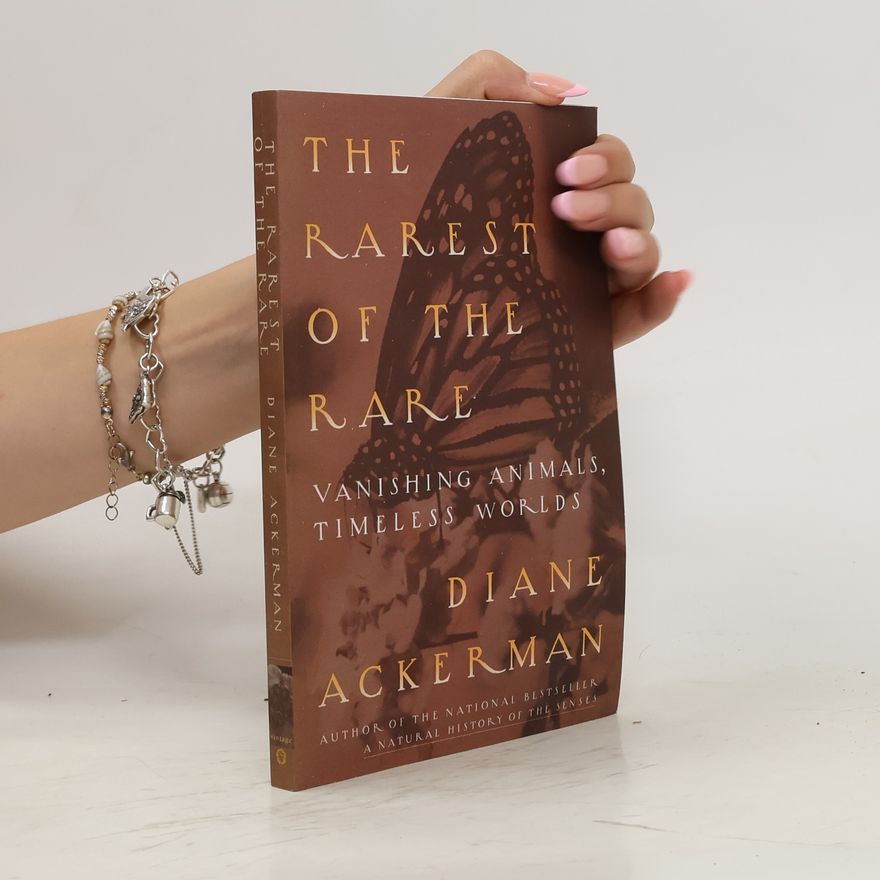 Diane Ackerman The Rarest of the Rare