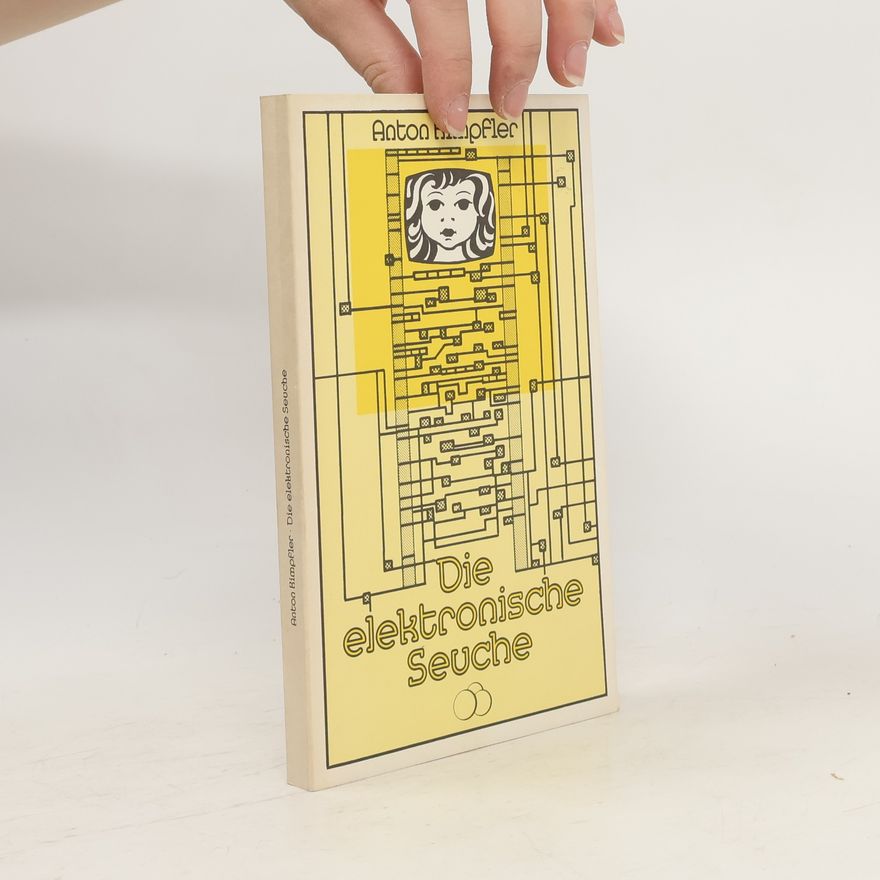 Anton Kimpfler Die elektronische Seuche