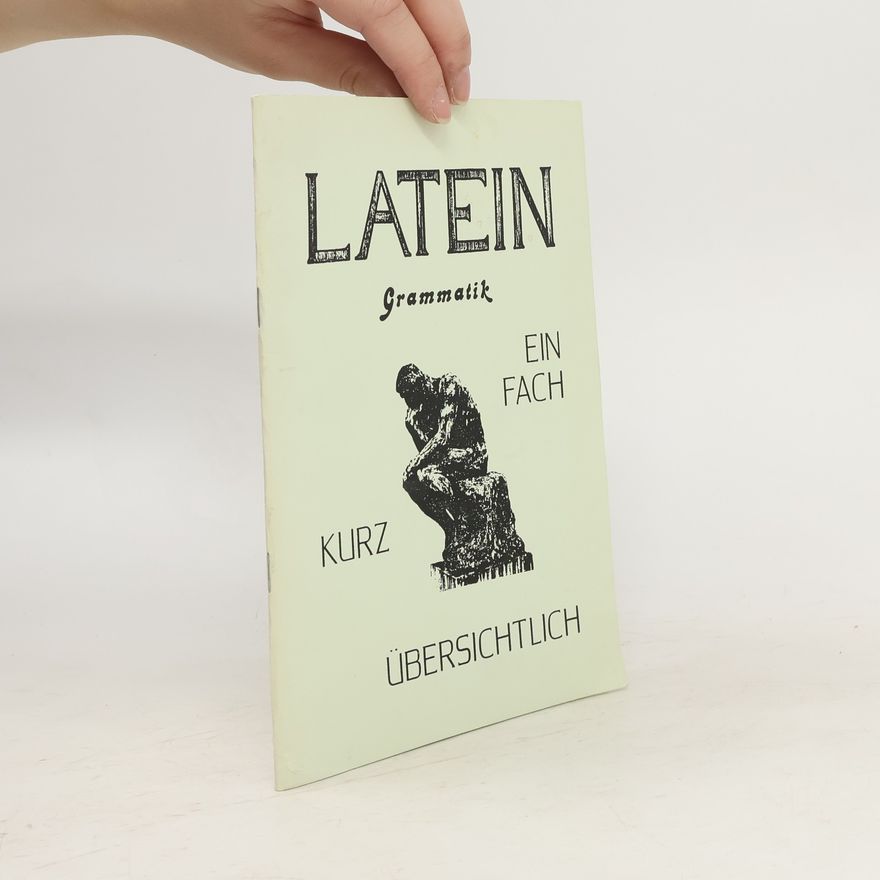 Autorenkollektiv Latein. Grammatik. Einfach, Kurz, Übersichtlich
