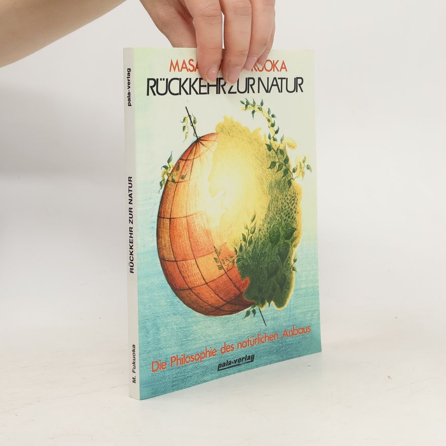Masanobu Fukuoka Rückkehr zur Natur
