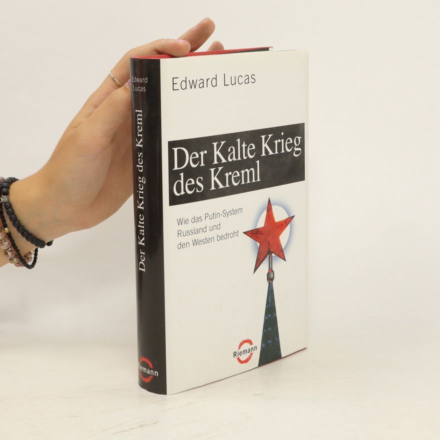 Edward Lucas Der Kalte Krieg des Kreml