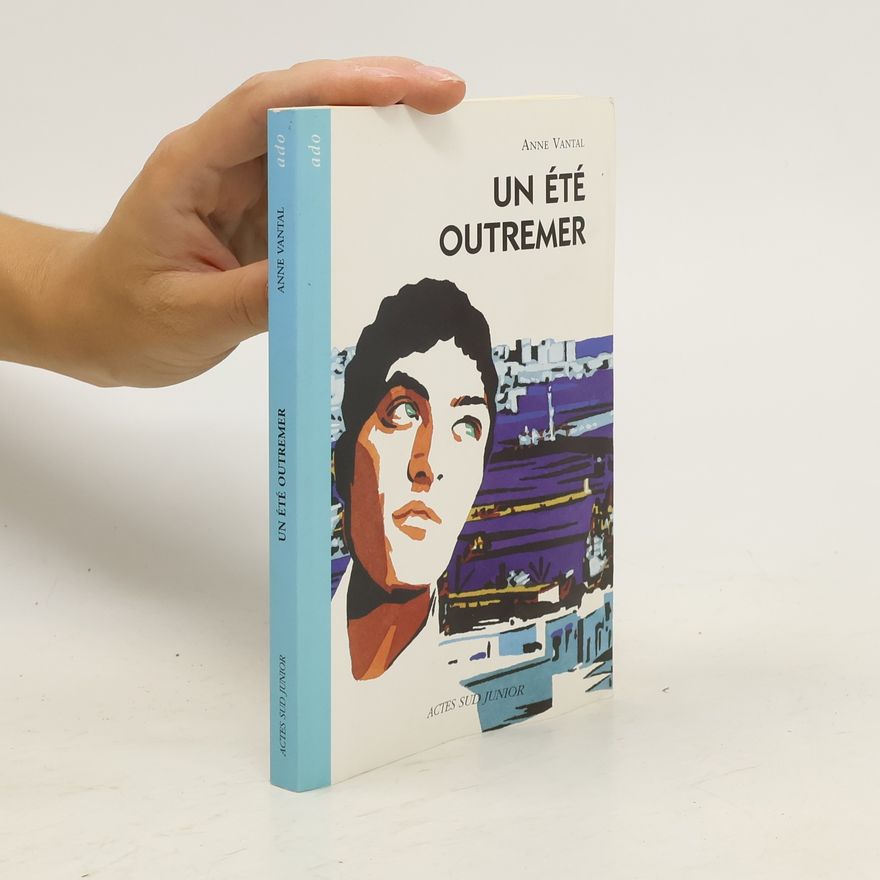 Anne Vantal Un été outremer
