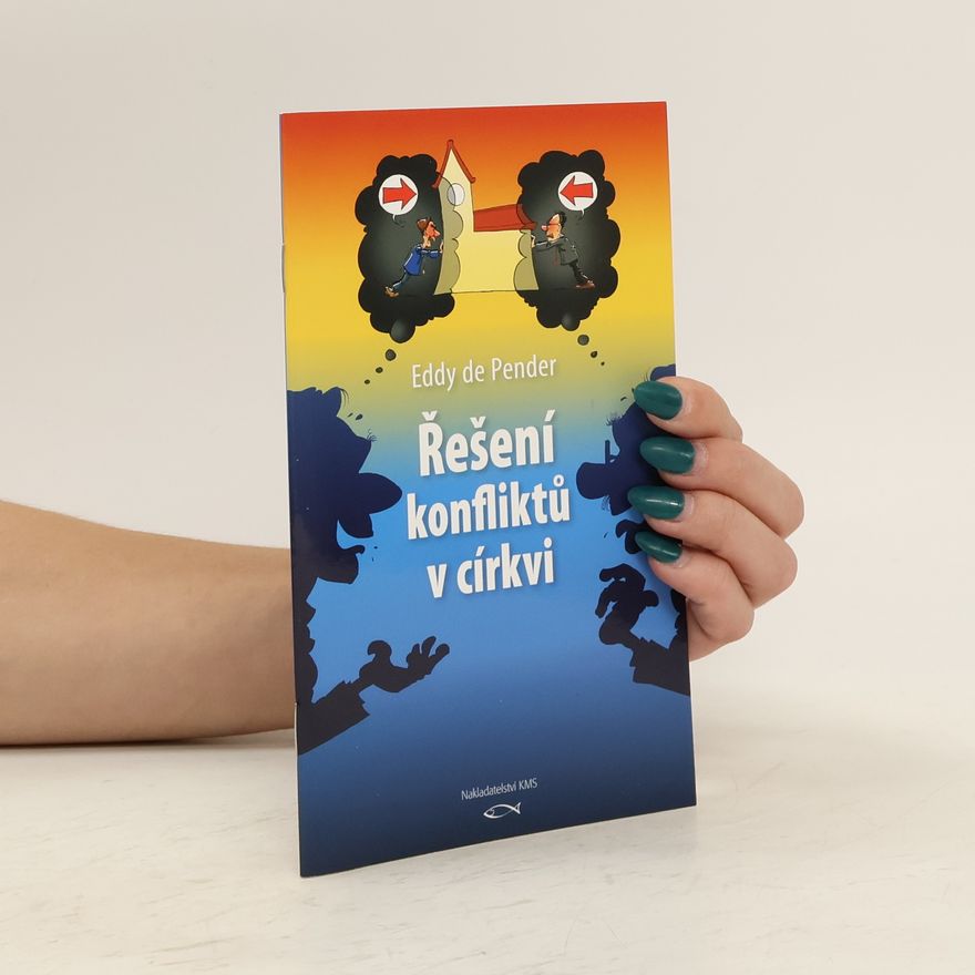 Eddy de Pender Řešení konfliktů v církvi