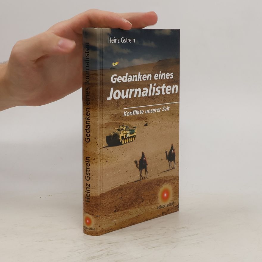 Heinz Gstrein Gedanken eines Journalisten