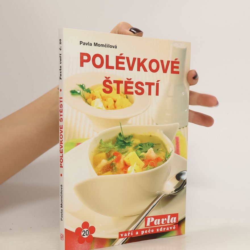 Pavla Momčilová Polévkové štěstí : Power Food pro každé roční období