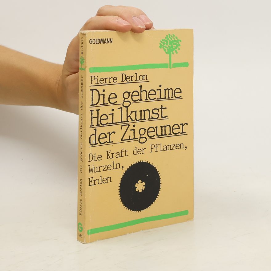 Pierre Derlon Die geheime Heilkunst der Zigeuner