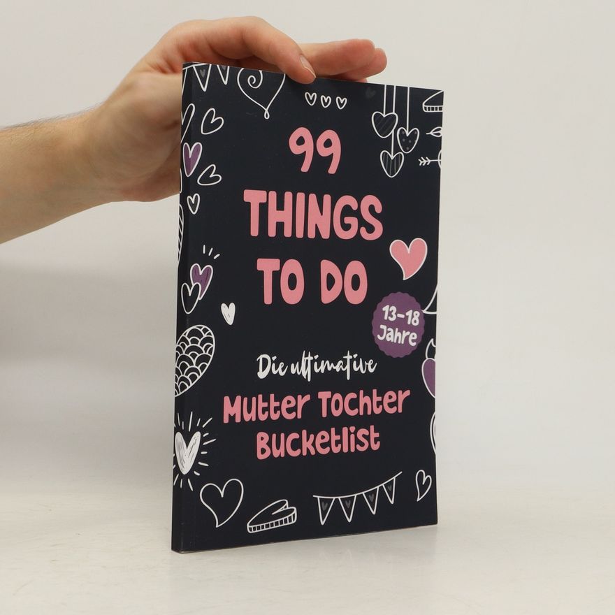 Sophie Lindenberg 99 Things to Do! Die ultimative Mutter Tochter Bucket List