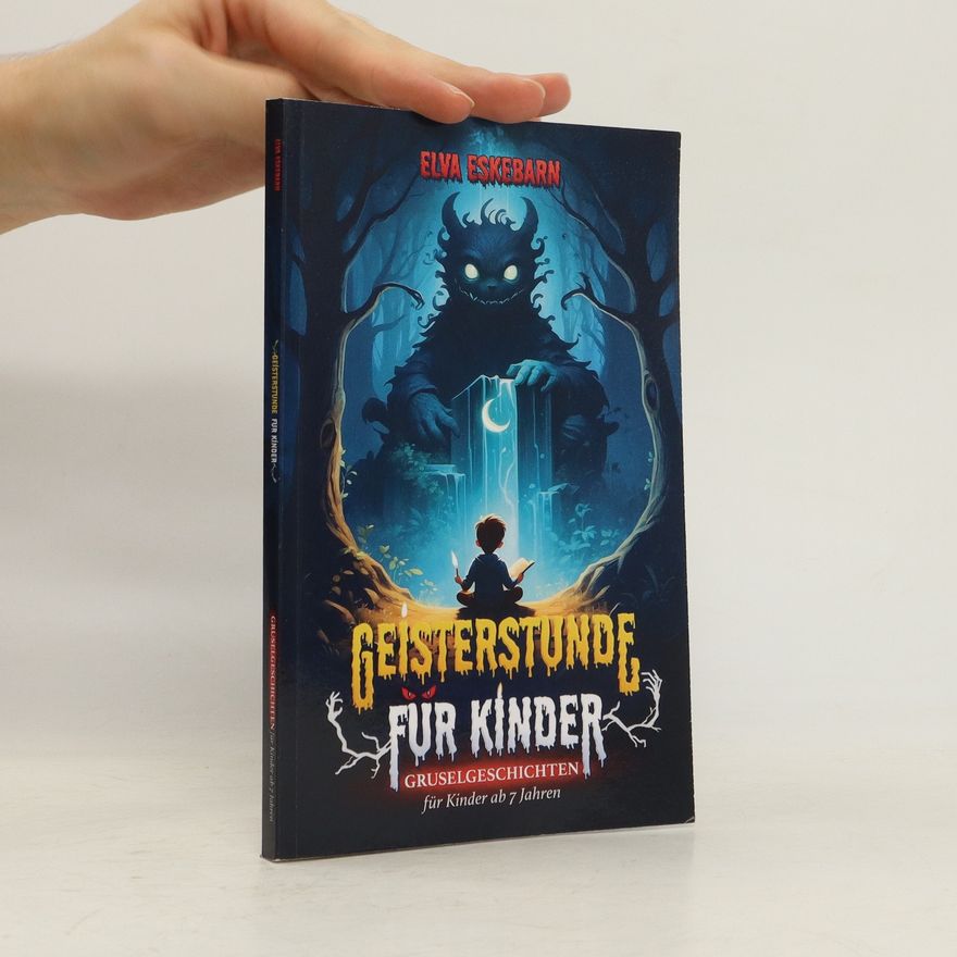 Elva Eskebarn Geisterstunde für Kinder. Gruselgeschichten für Kinder ab 7 Jahren