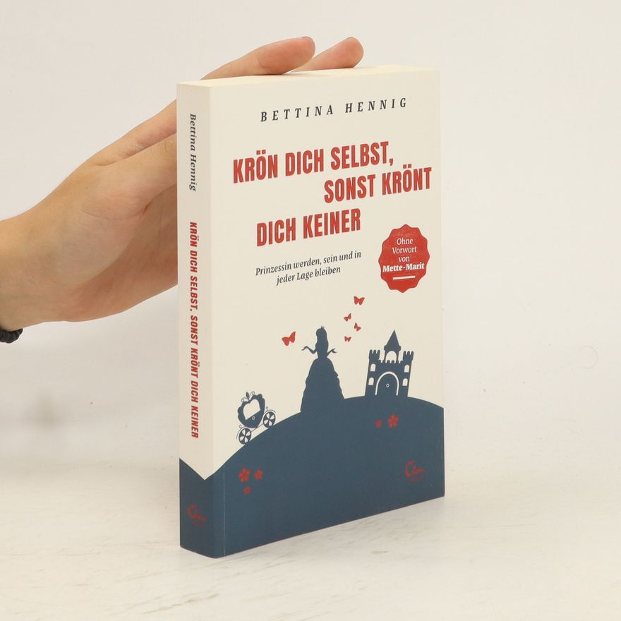 Bettina Hennig Krön Dich selbst, sonst krönt Dich keiner
