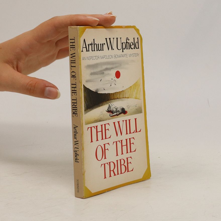 Arthur William Upfield The Will of the Tribe