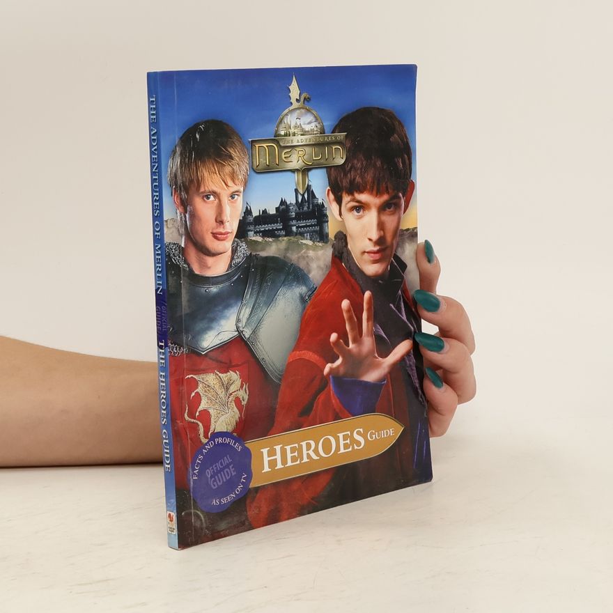 Jacqueline Rayner The Adventure of Merlin. Heroes Guide