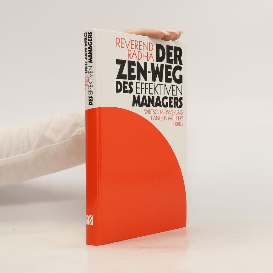 Reverend Radha Der Zen-Weg des effektiven Managers