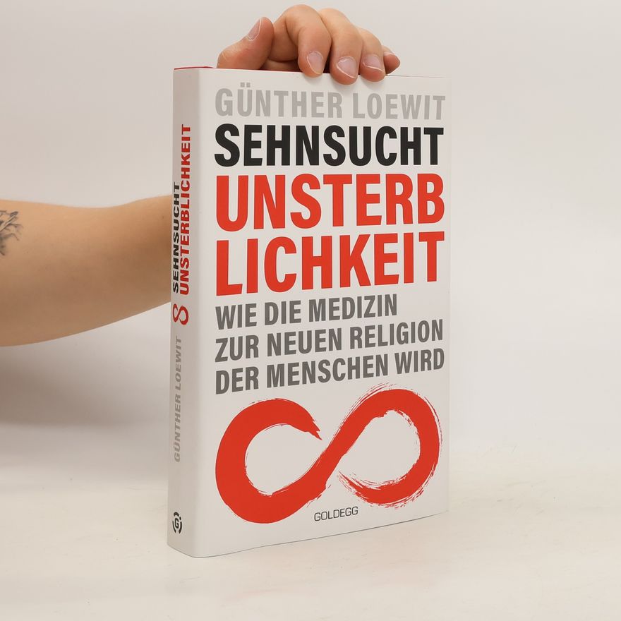 Günther Loewit Sehnsucht Unsterblichkeit