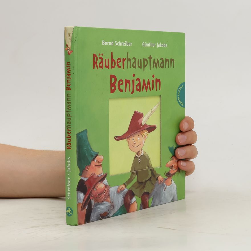 Bernd Schreiber Räuberhauptmann Benjamin