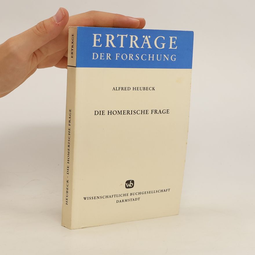 Alfred Heubeck Die Homerische Frage