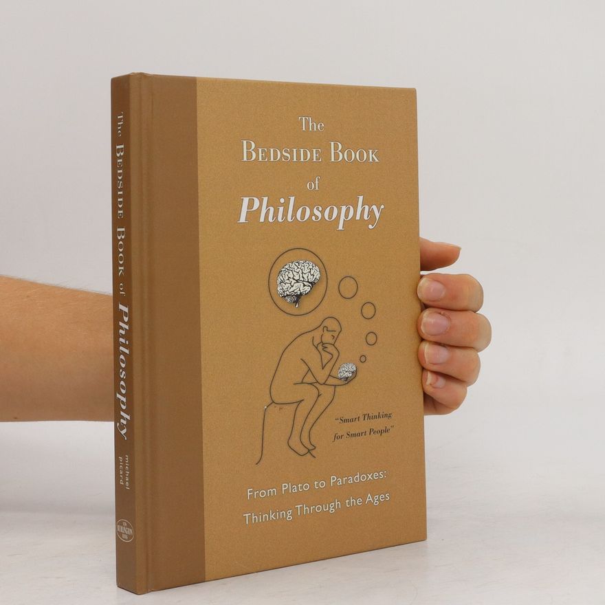 Michael Picard The Bedside Book of Philosophy