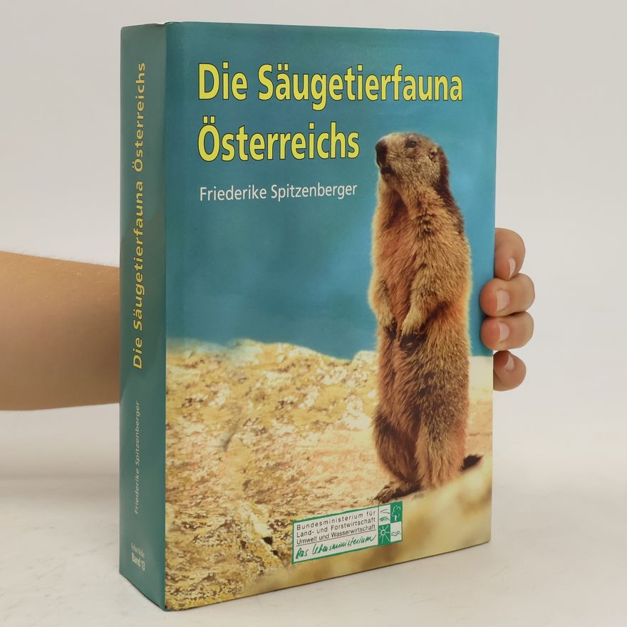 Friederike Spitzenberger Die Säugetierfauna Österreichs