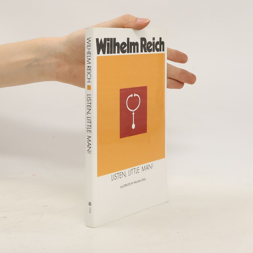 Wilhelm Reich Listen, Little Man!