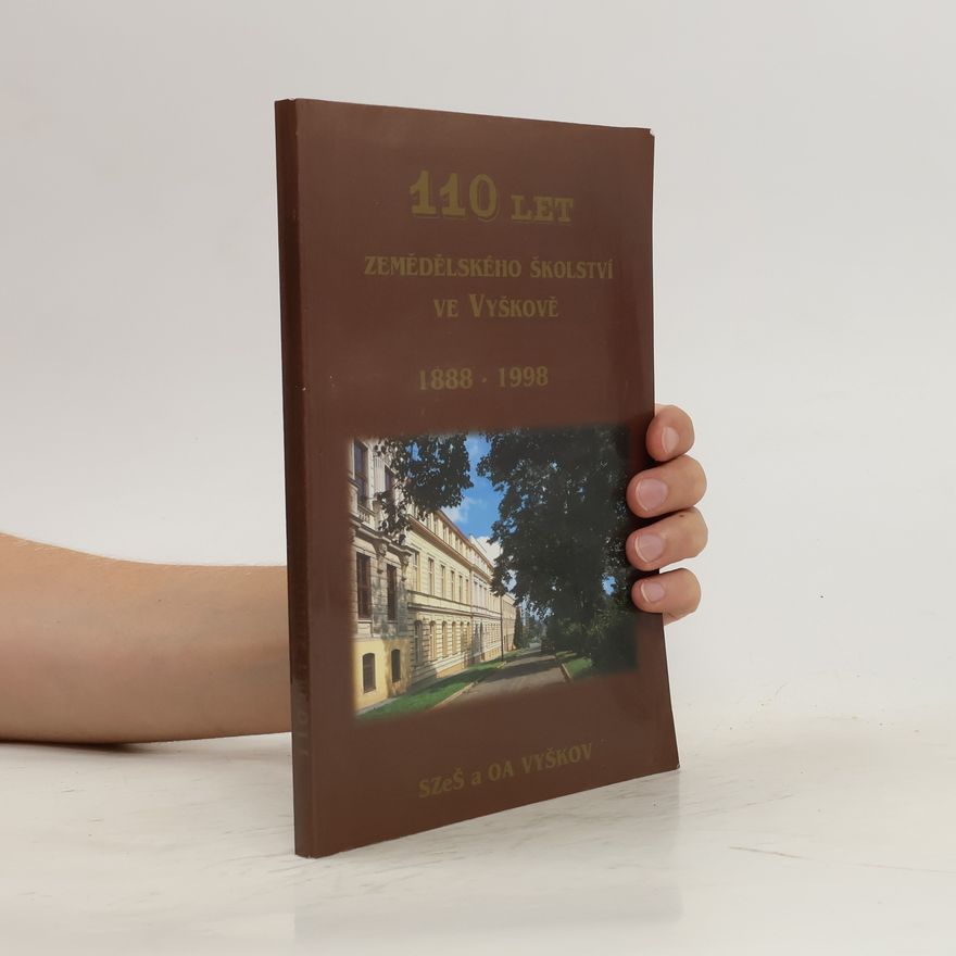 Autorenkollektiv 110 let zemědělského školství ve Vyškově 1888-1998