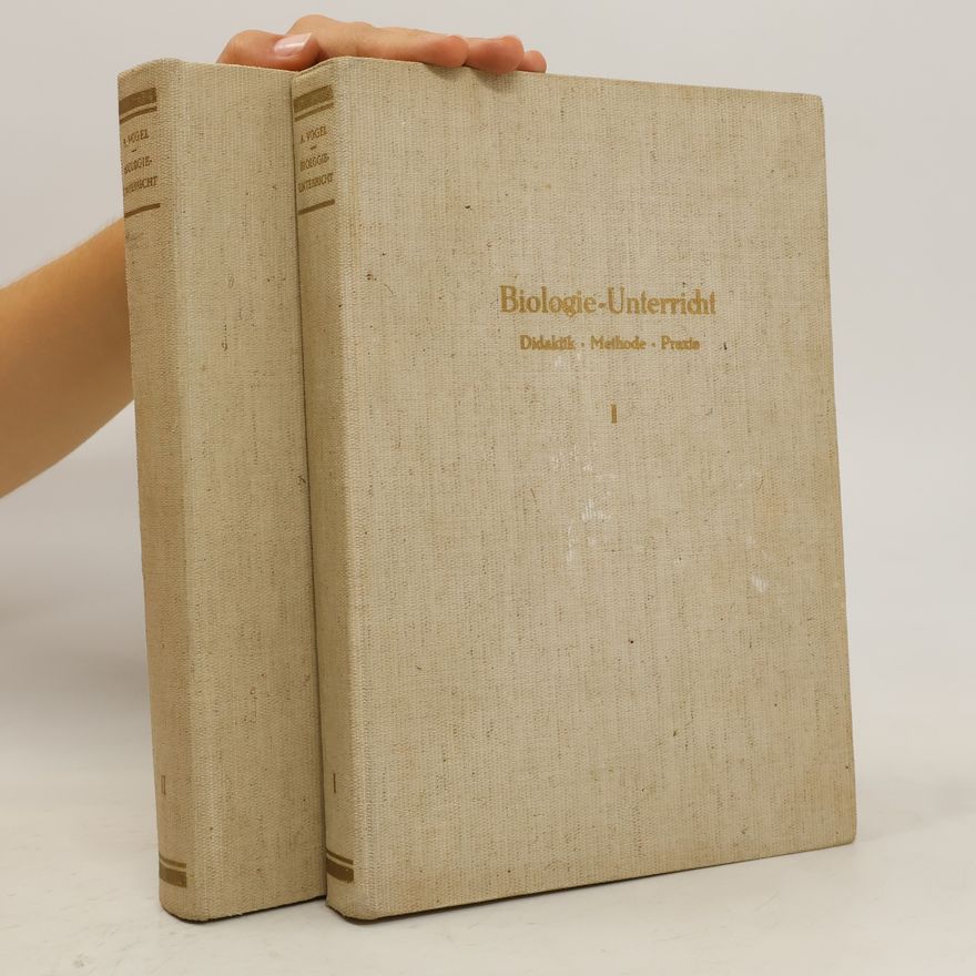 Alfred Vogel Biologie-Unterricht. Didaktik, Methode, Praxie 1-2