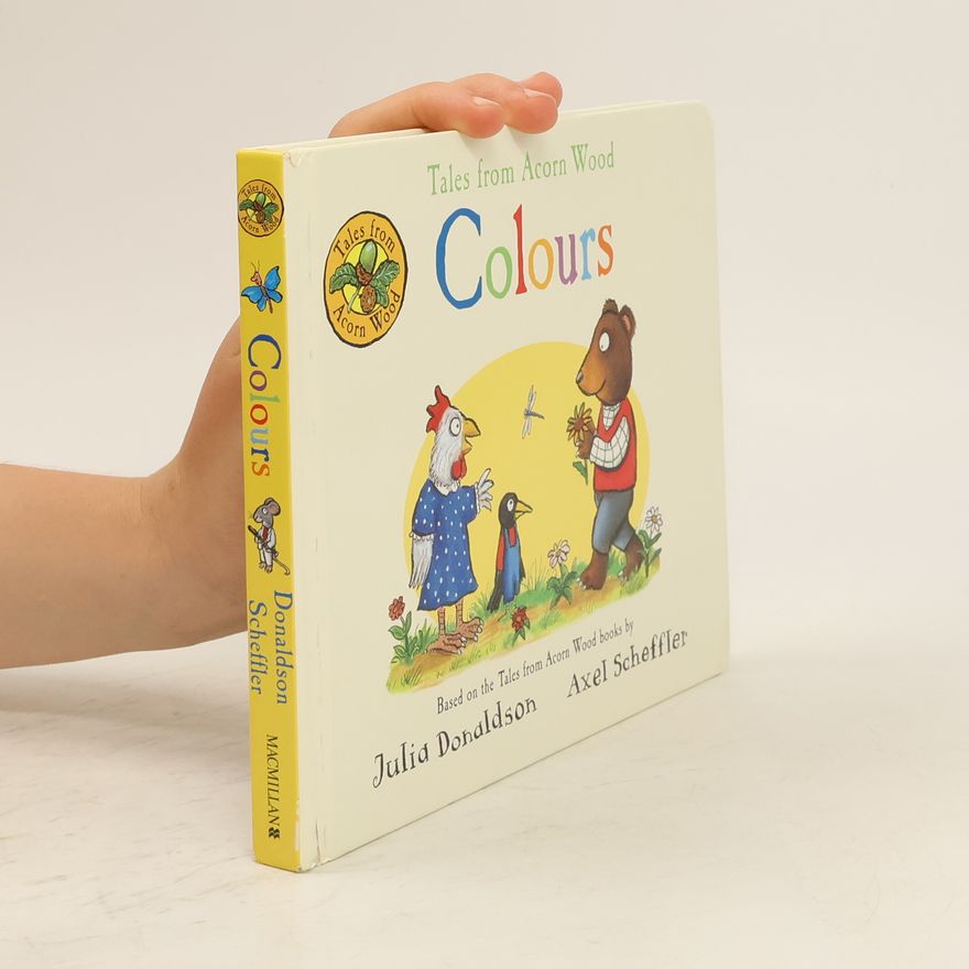 Julia Donaldson Tales from Acorn Wood: Colours