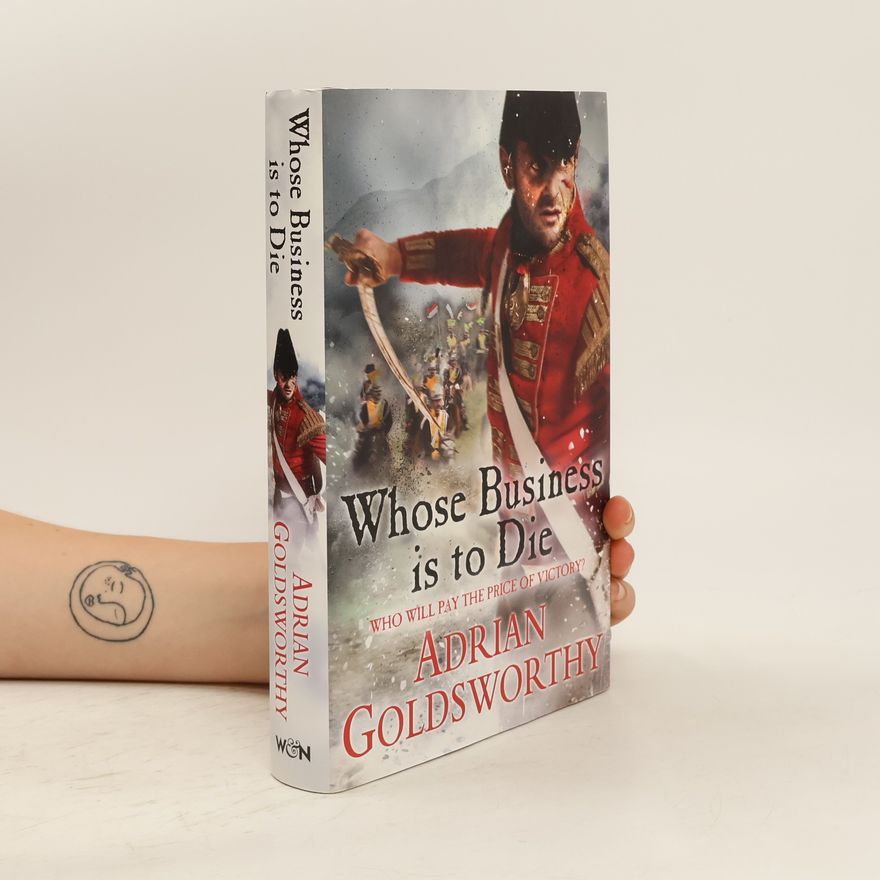 Adrian Goldsworthy Whose Business is to Die