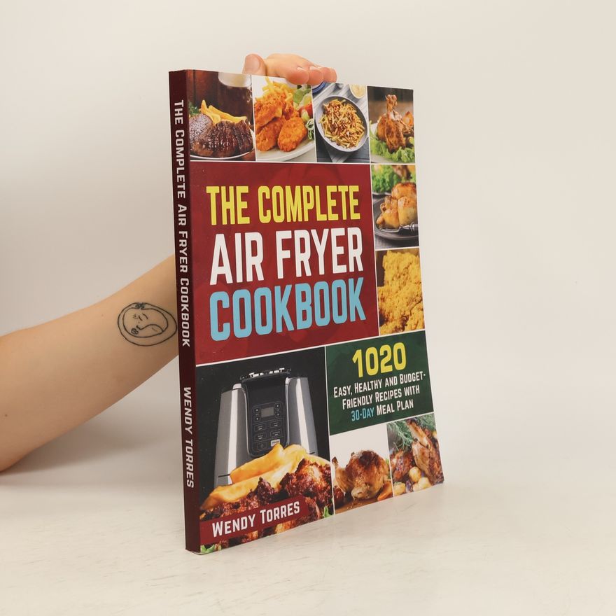 Wendy Torres The Complete Air Fryer Cookbook