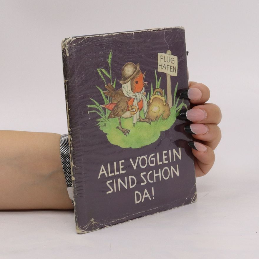 Ida Bohatta Morpurgo Alle Vöglein sind schon da!