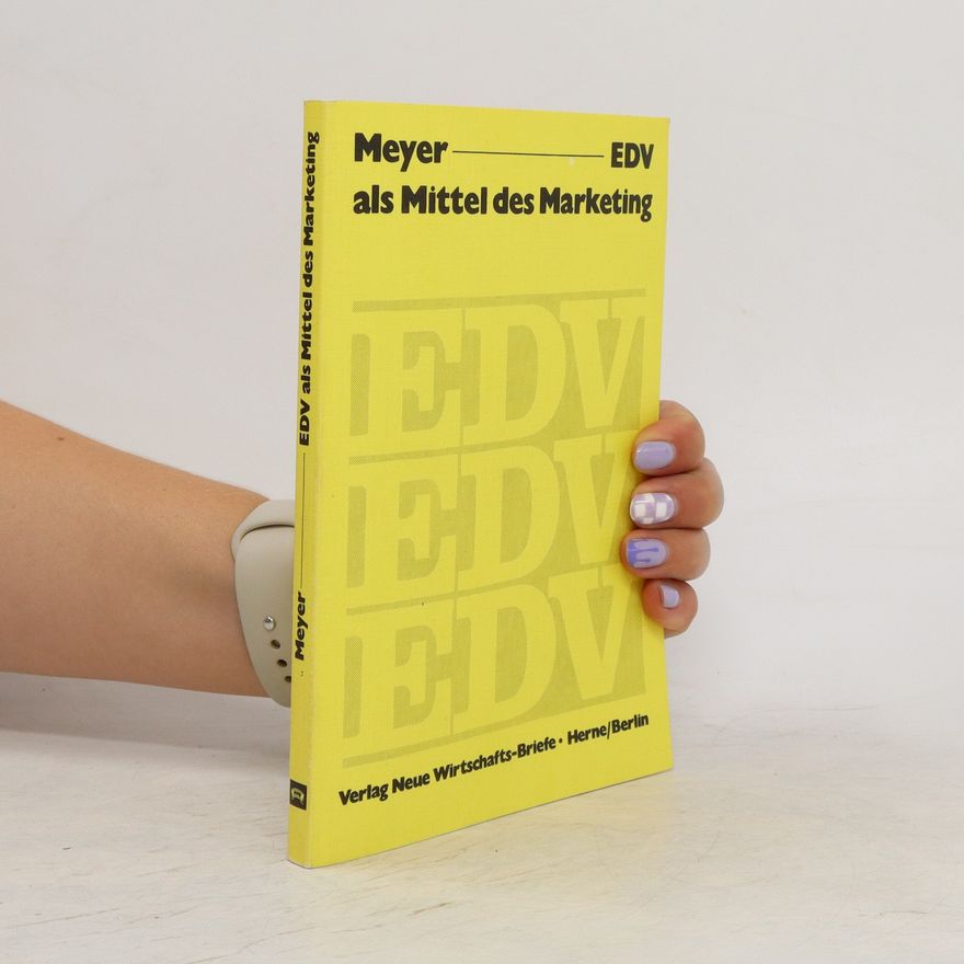 Carl W. Meyer EDV als Mittel des Marketing