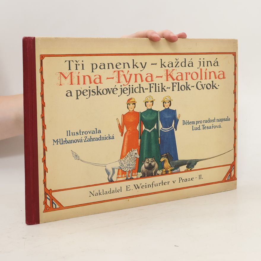 M. Urbanová-Zahradnická Tři panenky - každá jiná, Mína - Týna - Karolína