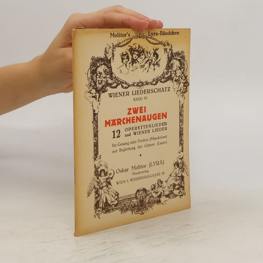 Oskar Molitor Zwei Märchenaugen. 12 Operettenlieder Und Wiener Lieder