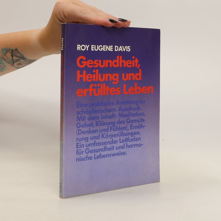 Roy Eugene Davis Gesundheit, Heilung und erfülltes Leben
