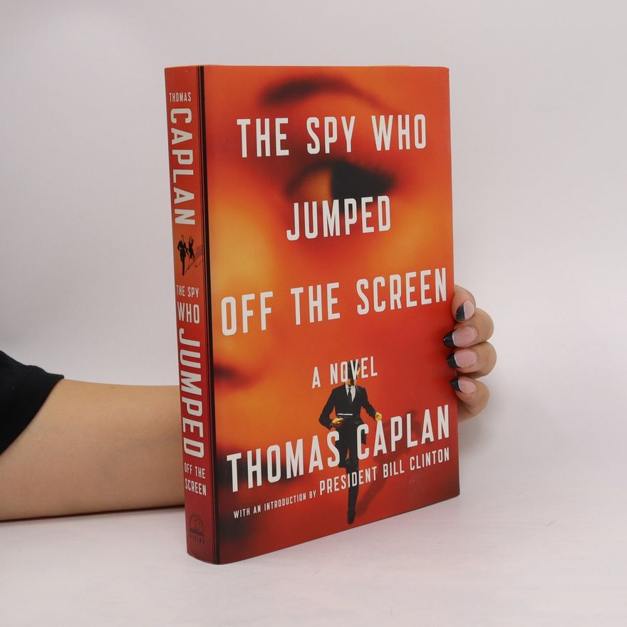Thomas Caplan The Spy who Jumped Off the Screen