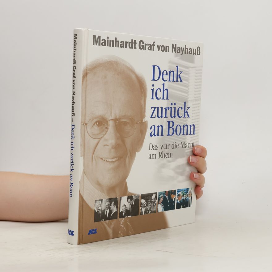 Mainhardt Graf von Nayhauß Denk ich zurück an Bonn