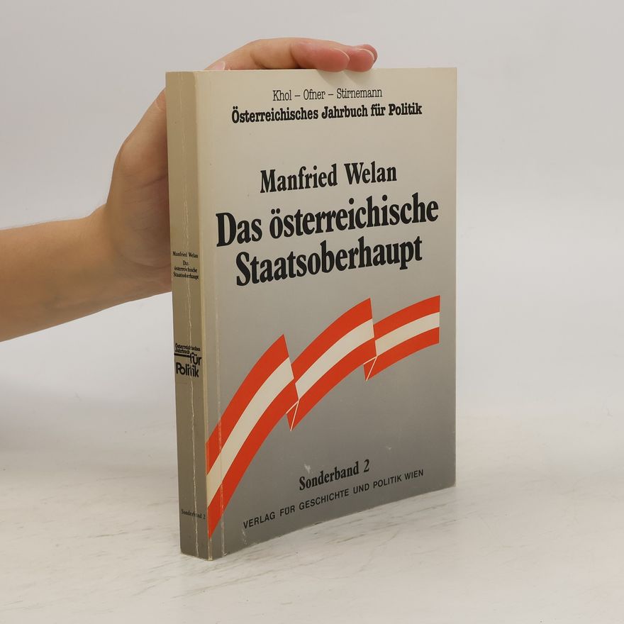 Manfried Welan Das österreichische Staatsoberhaupt