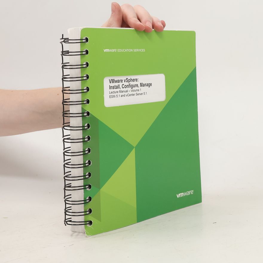 Kolektiv autorů VMware vSphere. Install, Configure, Manage. Lecture Manual 1