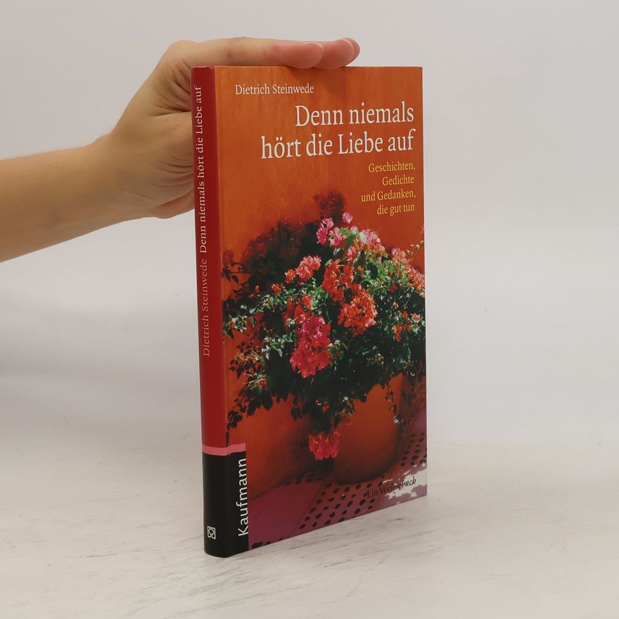 Dietrich Steinwede Denn niemals hört die Liebe auf