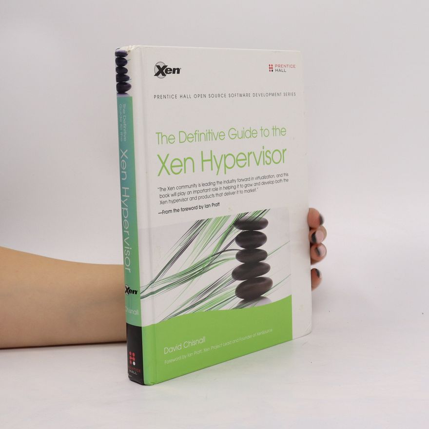 David Chisnall The definitive guide to the Xen hypervisor