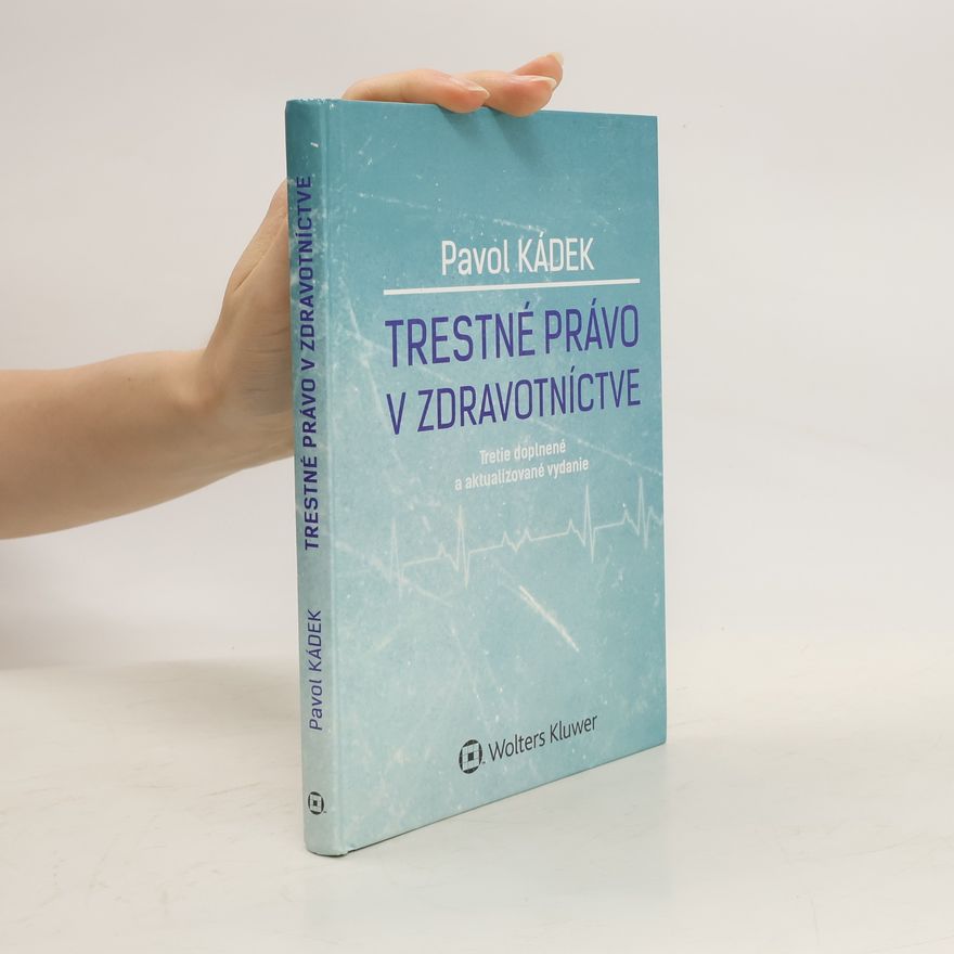 Pavol Kádek Trestné právo v zdravotníctve