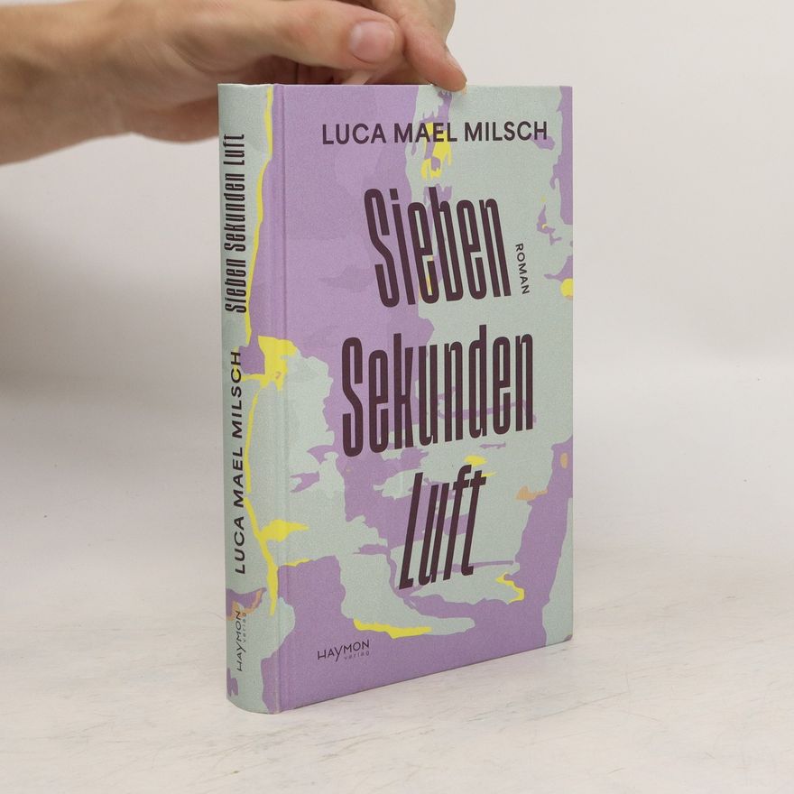 Luca Mael Milsch Sieben Sekunden Luft