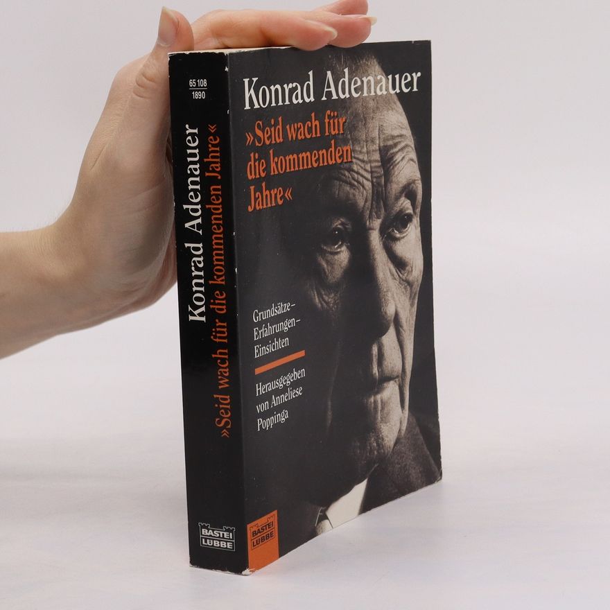 Konrad Adenauer "Seid wach für die kommenden Jahre"